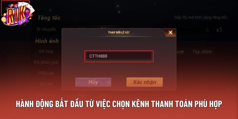 Hành động bắt đầu từ việc chọn kênh thanh toán phù hợp