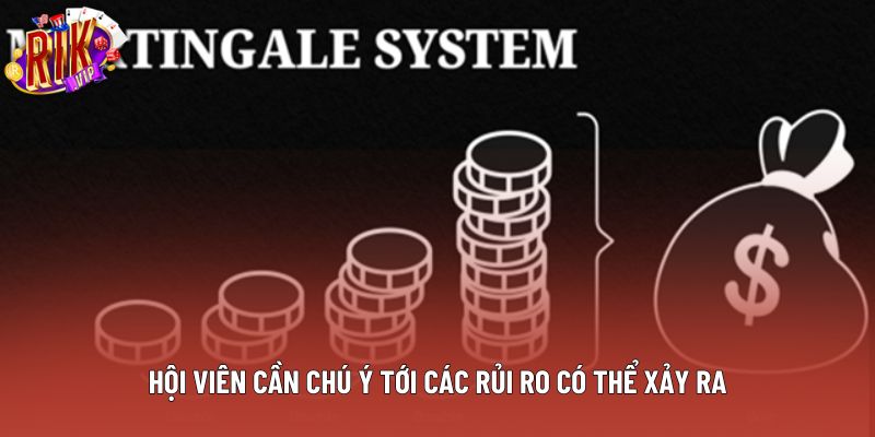 Hội viên cần chú ý tới các rủi ro có thể xảy ra Hội viên cần chú ý tới các rủi ro có thể xảy ra