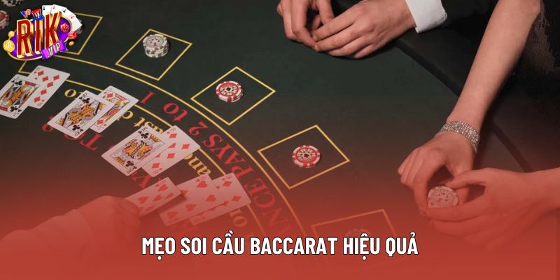 Mẹo soi cầu baccarat hiệu quả