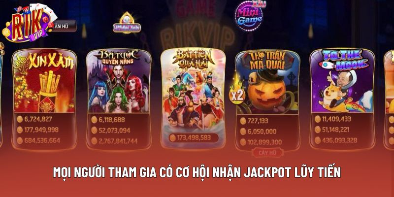 Mọi người tham gia có cơ hội nhận jackpot lũy tiến Mọi người tham gia có cơ hội nhận jackpot lũy tiến