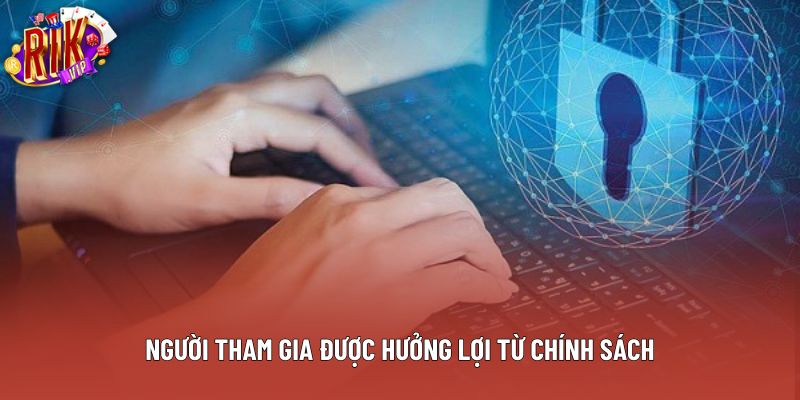 Người tham gia được hưởng lợi từ chính sách
