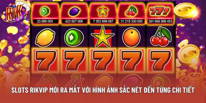 Slots rikvip mới ra mắt với hình ảnh sắc nét đến từng chi tiết Slots rikvip mới ra mắt với hình ảnh sắc nét đến từng chi tiết