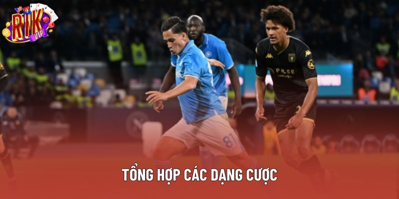 Tổng hợp các dạng cược