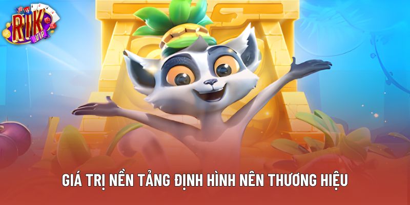 Giá trị nền tảng định hình nên thương hiệu Giá trị nền tảng định hình nên thương hiệu